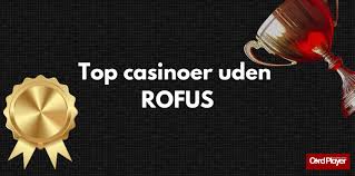 Casinouden ROFUS uden mit En Guide til Spiloplevelser Casinouden ROFUS uden mit En Guide til Spiloplevelser