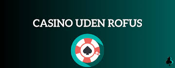 Live Casino Uden ROFUS – Spil uden Begrænsninger
